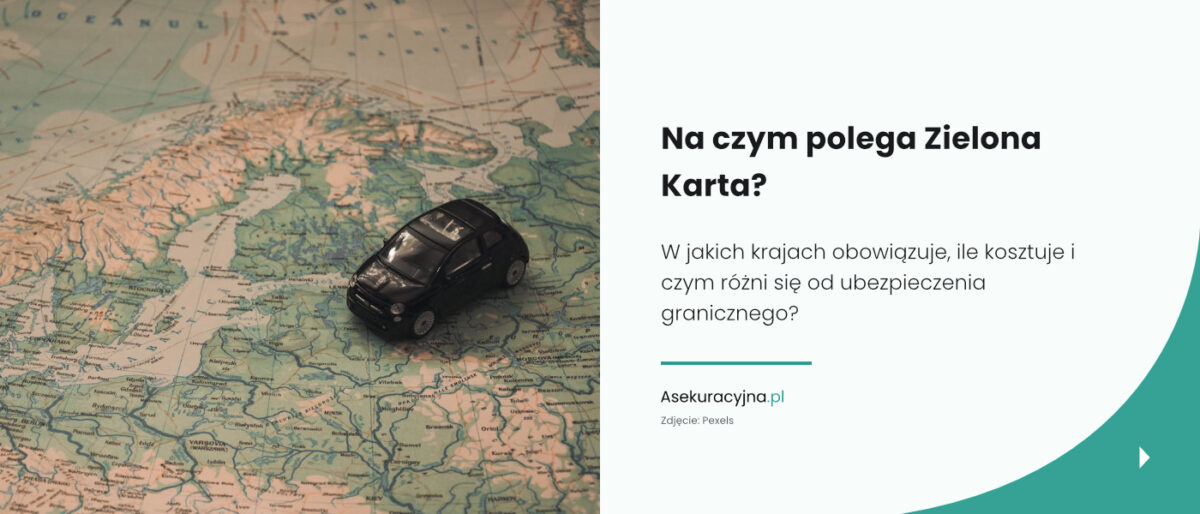 Na czym polega Zielona Karta? — Asekuracyjna.pl