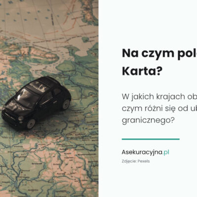 Na czym polega Zielona Karta? — Asekuracyjna.pl