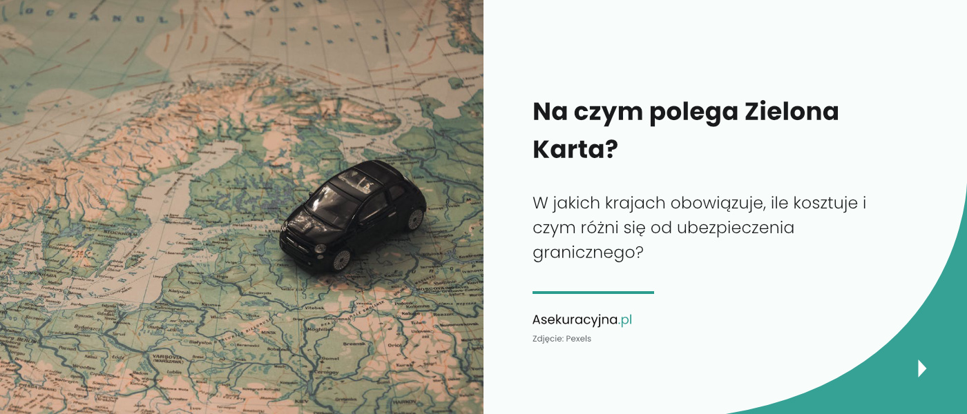 Na czym polega Zielona Karta? — Asekuracyjna.pl